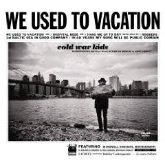 Cold War Kids : We Used To Vacation